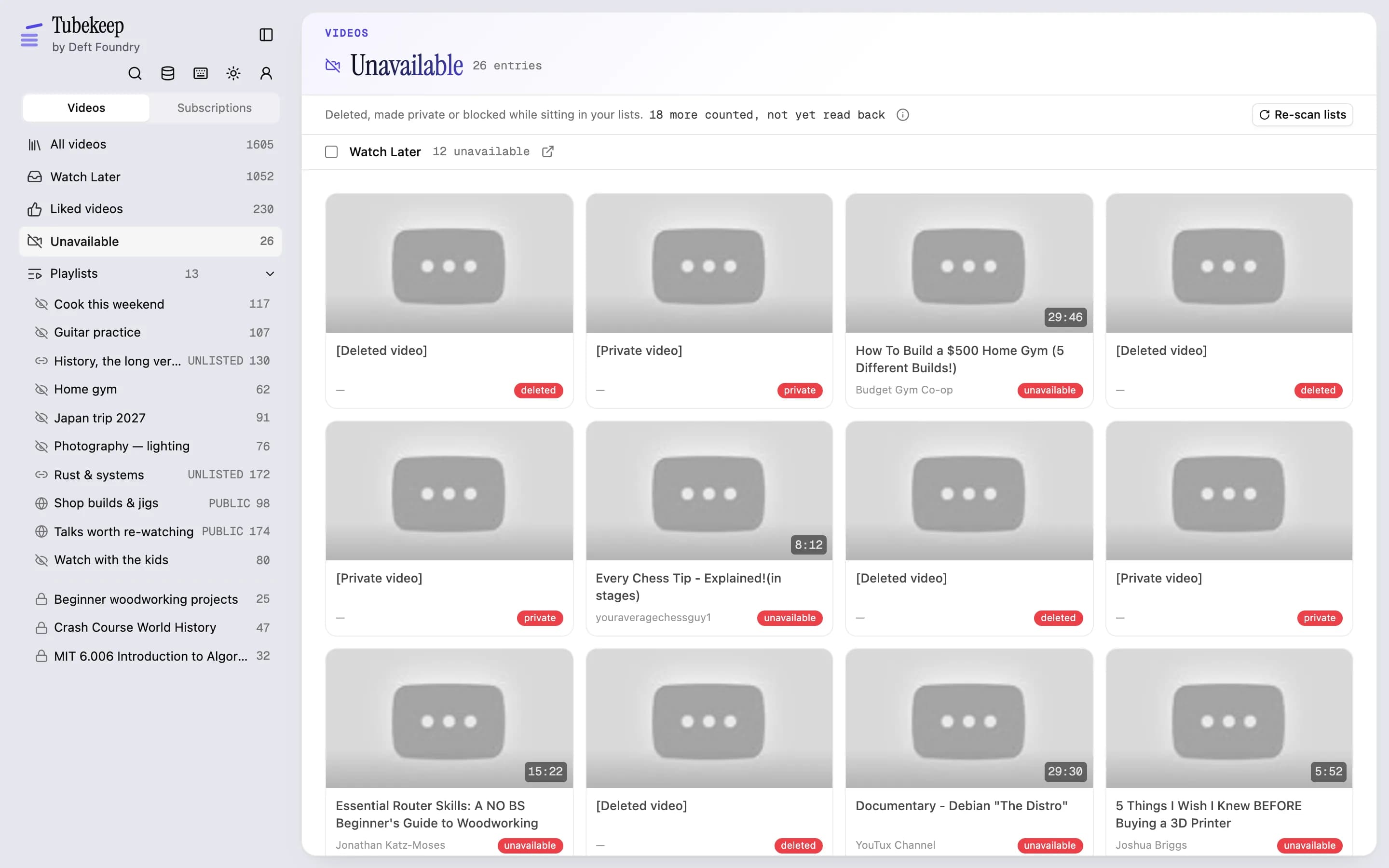 The Tubekeep Unavailable pane, 26 entries grouped by list: Watch Later’s twelve, where grey [Deleted video] and [Private video] placeholders sit beside blocked videos that kept their real title, channel and length — each badged deleted, private or unavailable — over a Re-scan lists button and a line saying 18 more are counted but not yet read back.